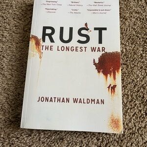 Rust: The Longest War by Jonathan Waldman